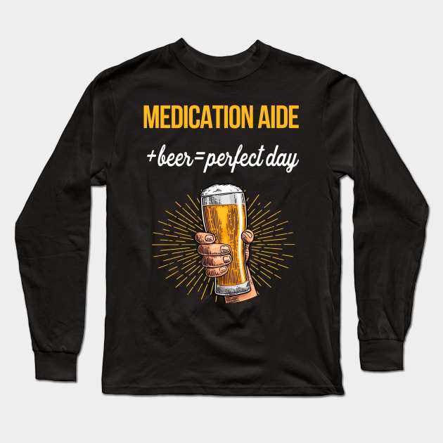 Medication Aide Beer T-Shirt Medication Aide Funny Gift Item Long Sleeve T-Shirt by Bushf